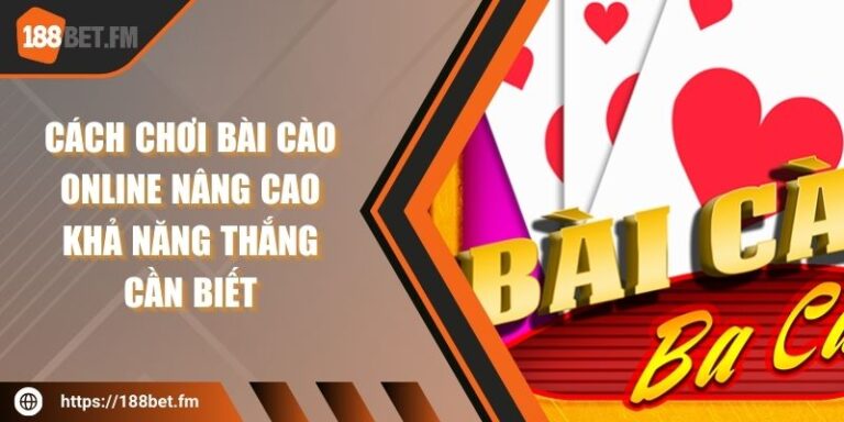 Cách Chơi Bài Cào Online Nâng Cao Khả Năng Thắng Cần Biết