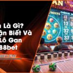 Lô Gan Là Gì? Cách Nhận Biết Và Đánh Lô Gan tại 188bet